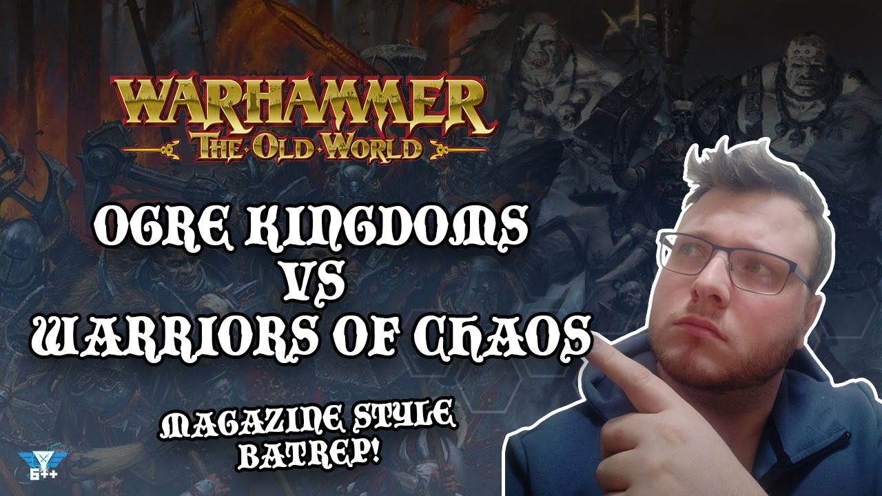 Ogre Kingdoms vs Warriors of Chaos Tzeentch Blasters | The Old World++ Batrep