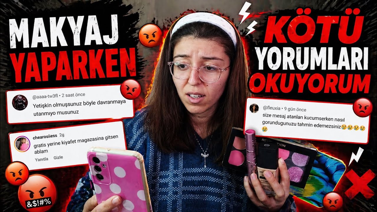 MAKYAJ YAPARKEN KÖTÜ YORUMLARI OKUYORUM #part4