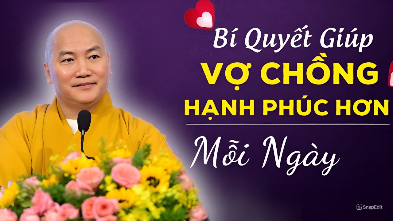 Để Vợ Chồng Có Cuộc Sống Hạnh Phúc Lâu Bền Đừng Bỏ Qua Video Này.. | Thích Phước Tiến