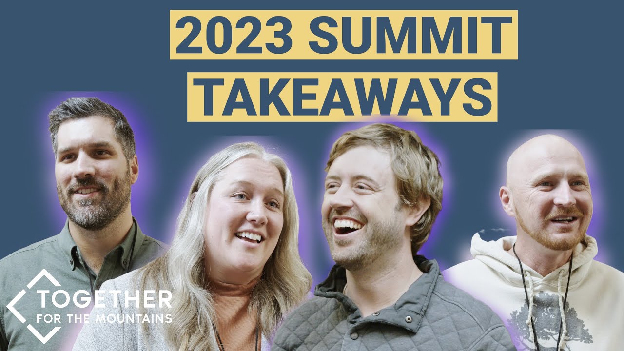 2023 Summit Takeaways | Together for the Mountains