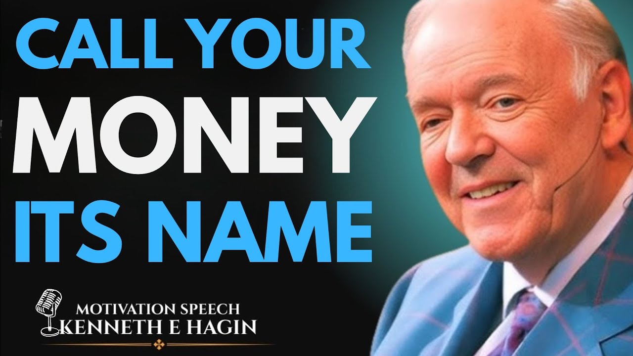 The Law of CALLING MONEY by its NAME || KENNETH E HAGIN BEST MOTIVATIONAL SPEECH