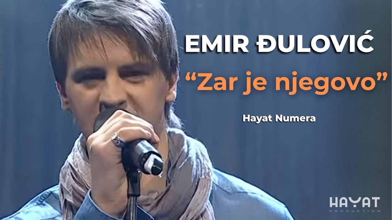 EMIR ĐULOVIĆ – Zar je njegovo [Hayat Numera]