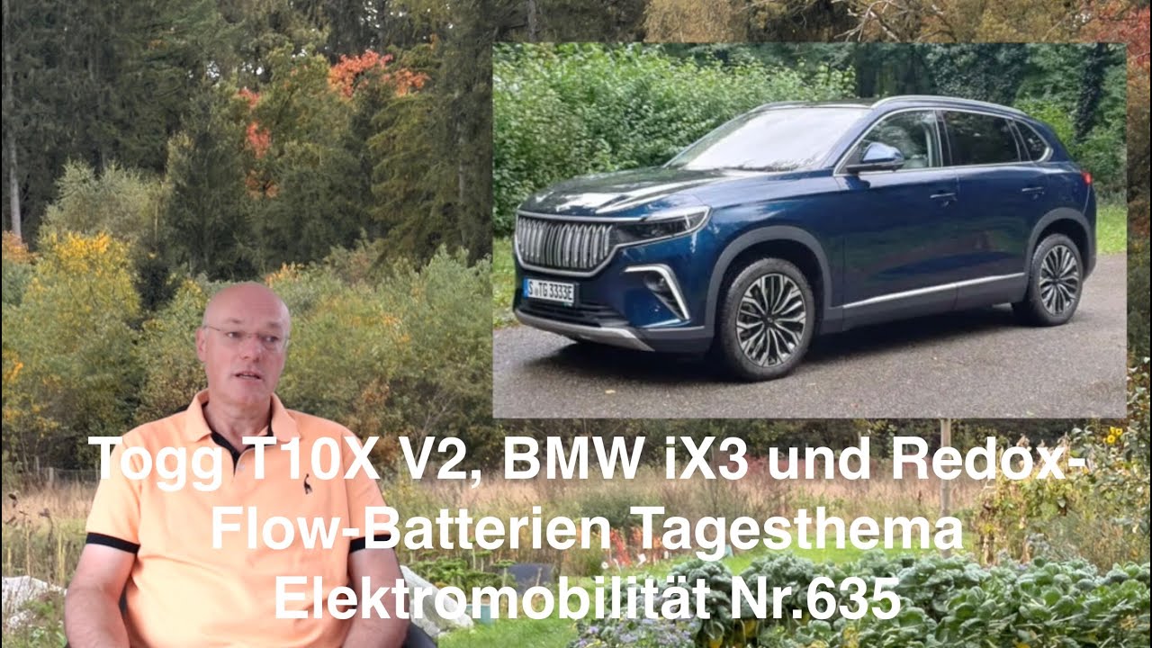 Togg T10X V2, BMW iX3 und Redox-Flow-Batterien Tagesthema Elektromobilität Nr.635
