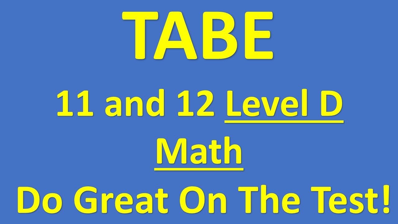 TABE (Test of Adult Basic Education) 11 and 12 Level D Math &ndash; Improve Your Score! PRACTICE PROBLEM