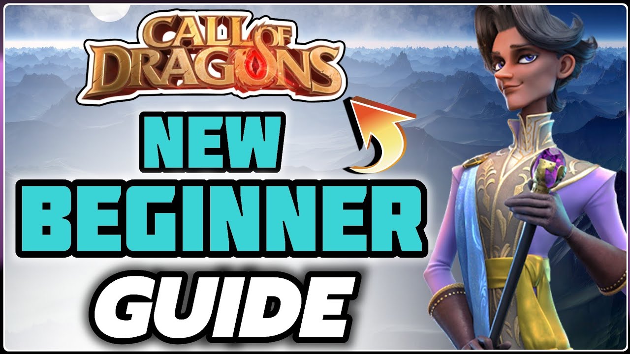 call of dragons - 2024 updated ultimate guide for brand new beginners