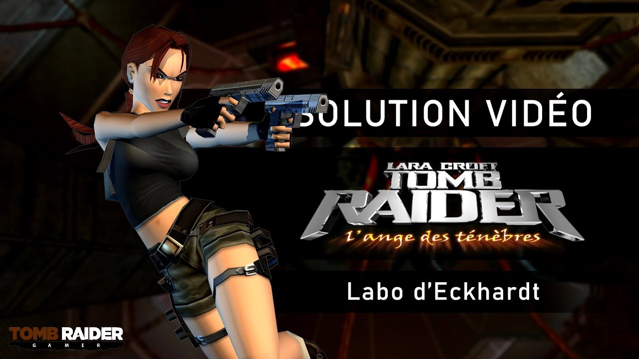 Tomb Raider : L'ange des ténèbres - Niveau 29 - Labo d'Eckhardt