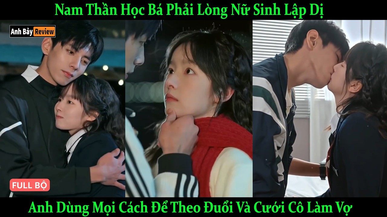 Nam Thần Học Bá Phải Lòng Nữ Sinh Lập Dị, Anh Dùng Mọi Cách Để Theo Đuổi Và Cưới Cô Làm Vợ