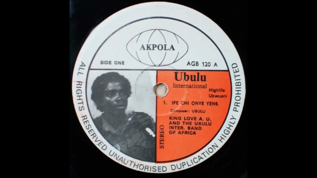 King Ochiligwe Ubulu -- Ife Chi Onye Yene