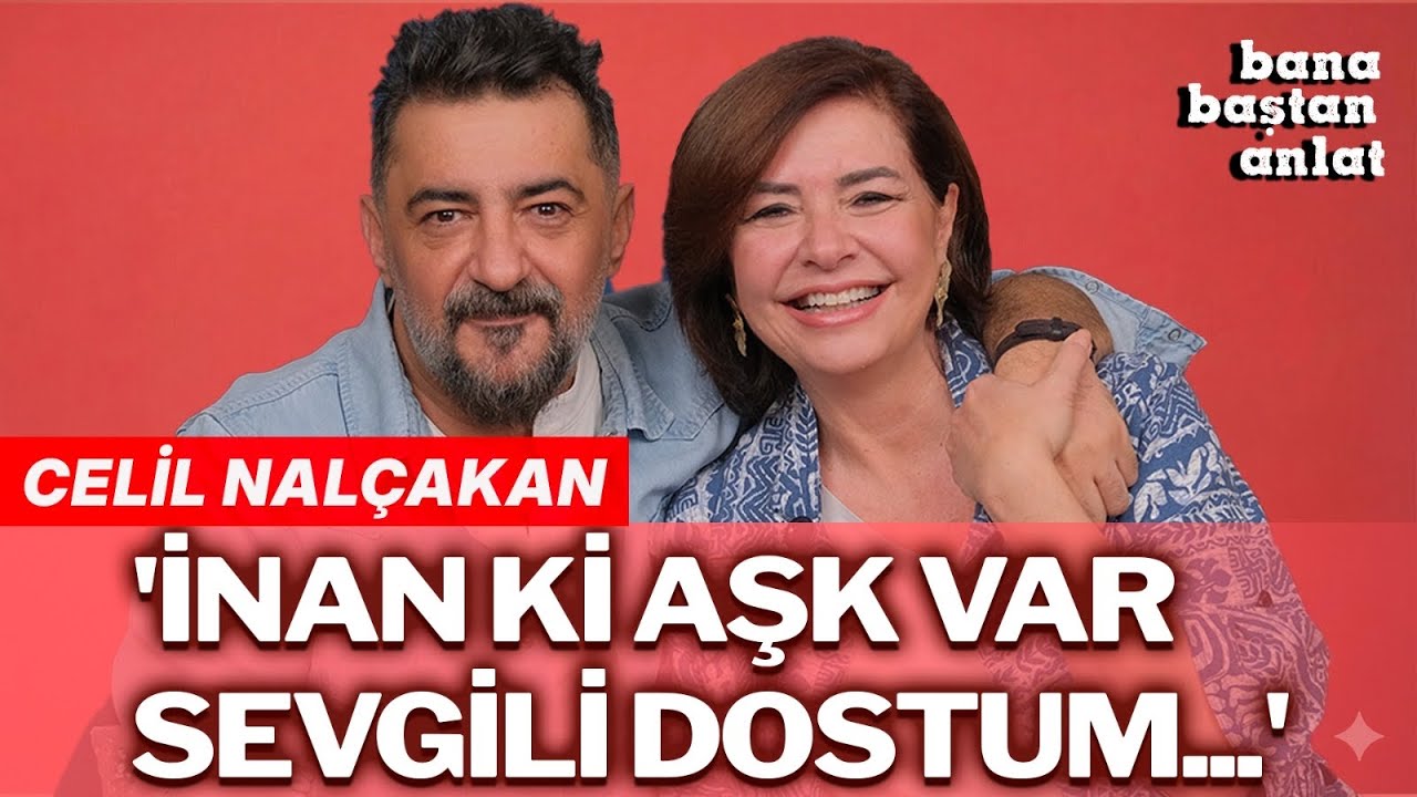 CELİL NALÇAKAN | BANA BAŞTAN ANLAT