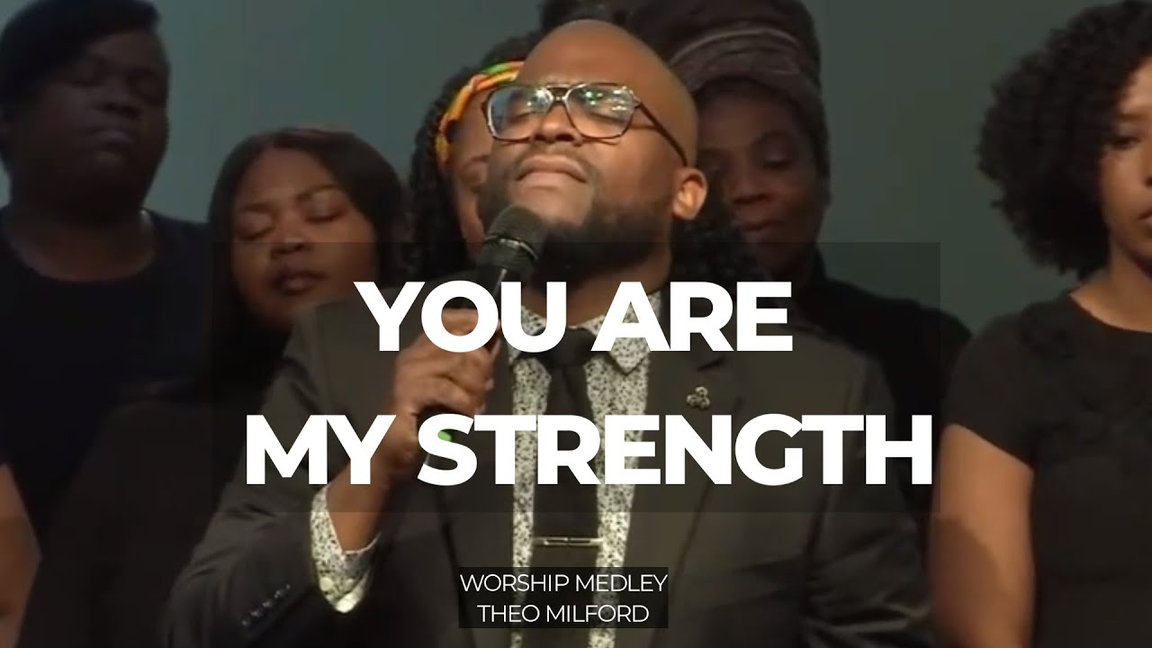 You are my Strength (Favorite Medley)-Theo Milford