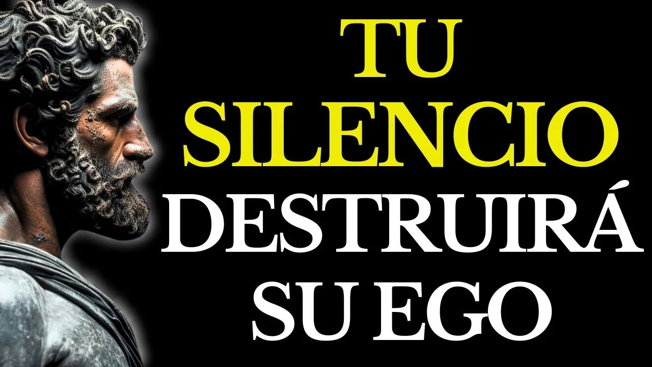 EL SILENCIO que APLASTA su EGO y LO DEJA SIN ARMAS ESTOICISMO