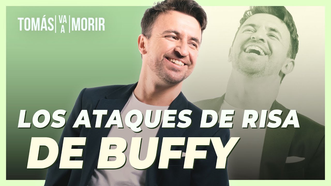 Ataques de risa Buffy - Tomás Va a Morir