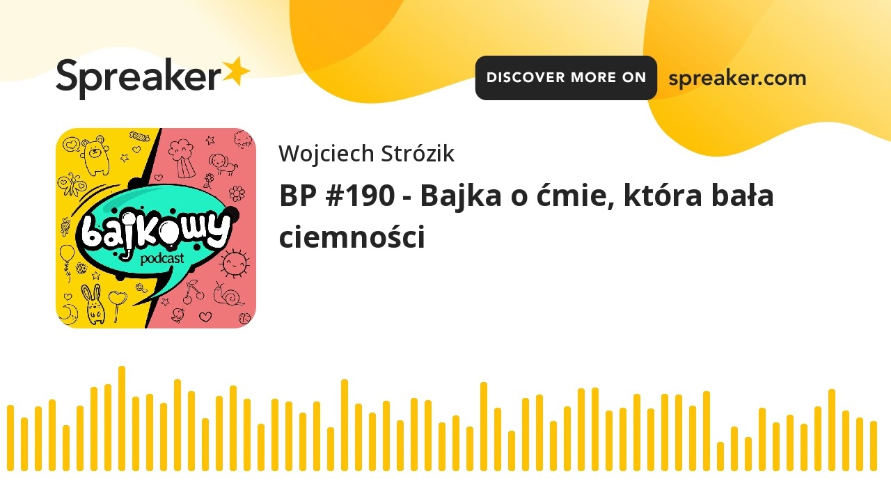 BP #190 - Bajka o ćmie, kt&oacute;ra bała ciemności