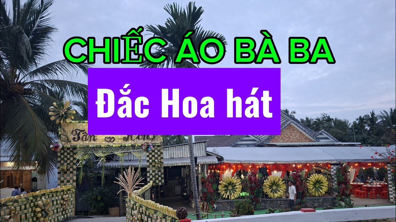 CHIẾC ÁO BÀ BA. ĐẮC HOA HÁT