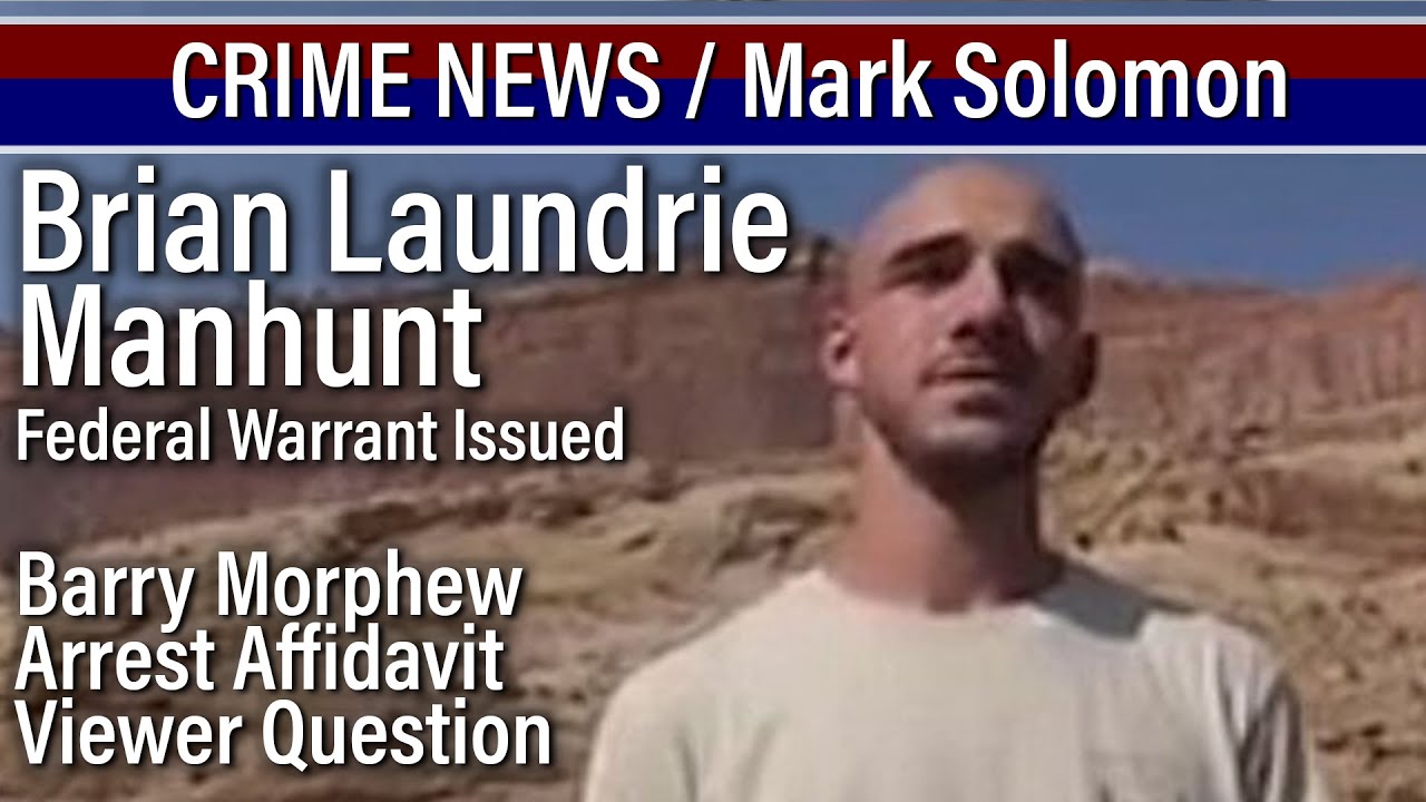 Brian Laundrie Manhunt, FBI Arrest Warrant, Barry Morphew Viewer Question - CRIME News Mark Solomon