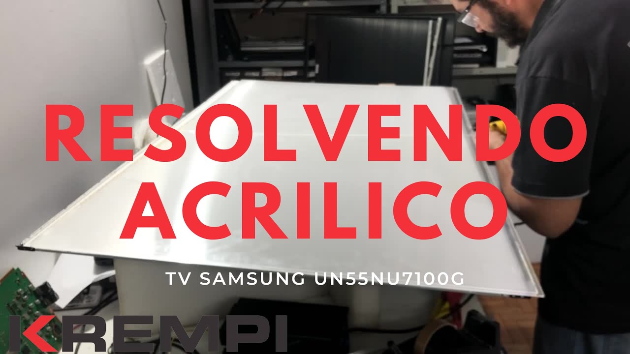 RESOLVENDO ACRÍLICO DA TV SAMSUNG 55'' | TV UN55NU7100G (SOLVING SAMSUNG TV ACRYLIC 55")