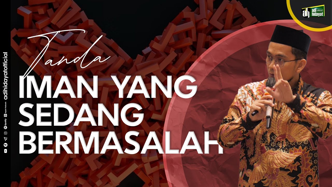 Tanda Iman Yang Sedang Bermasalah - Ustadz Adi Hidayat