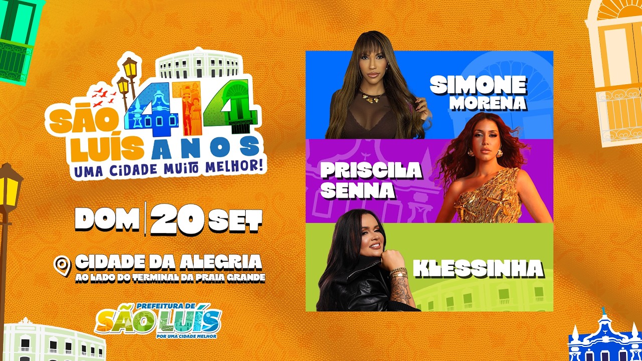 S&atilde;o Lu&iacute;s 414 anos | SIMONE MORENA, PRISCILA SENNA E KLESSINHA AO VIVO na Cidade da Alegria