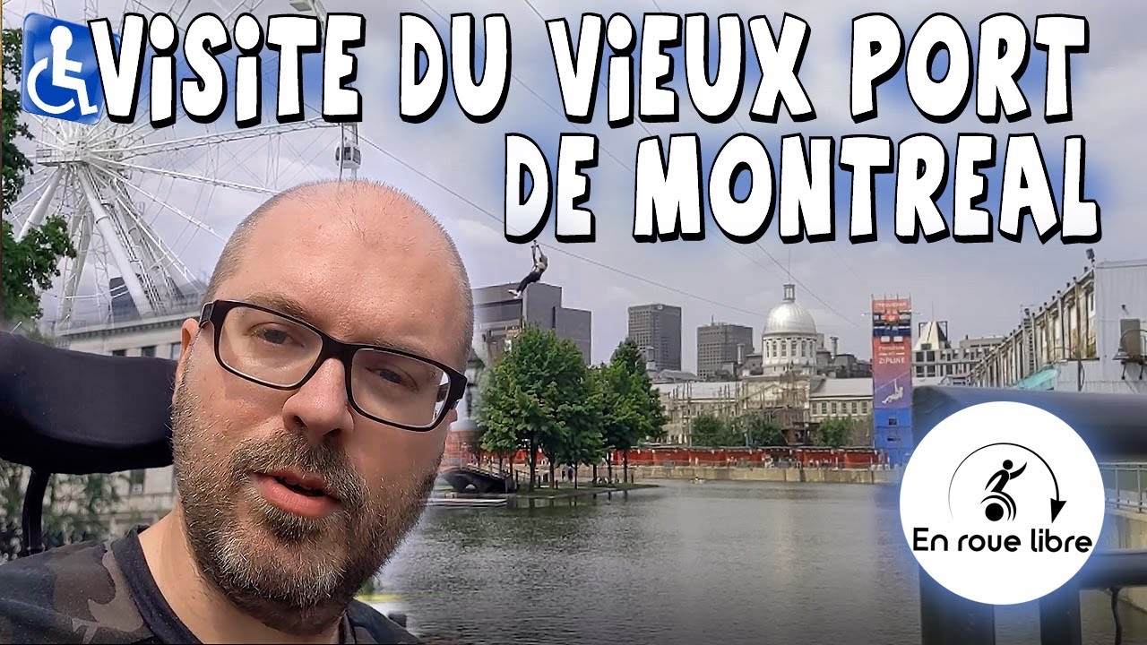 ♿ Visite du Vieux port de Montréal, en fauteuil roulant♿