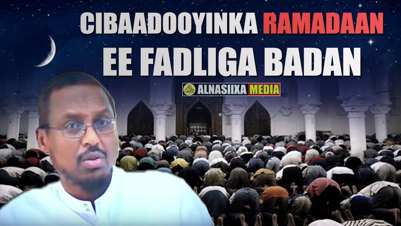 CIBAADOOYINKA RAMADAAN EE FADLIGA BADAN ᴴᴰ┇Sh. Mustafe Xaaji Ismaaciil