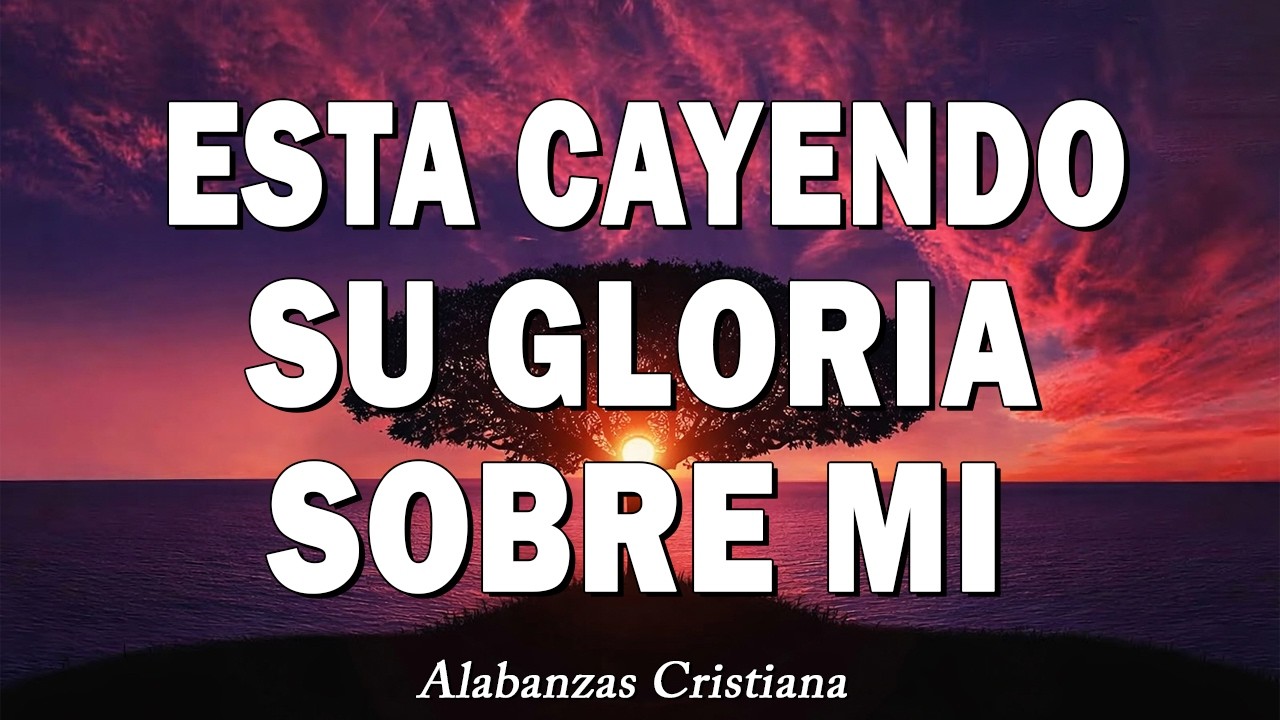 Mezcla De Alabanzas De Adoracion Mix - MÚSICA CRISTIANA TRAE BENDICIONES A TU HOGAR - ESTA CAYENDO