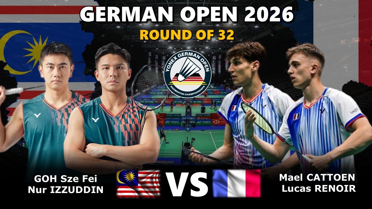 GOH Sze Fei / Nur IZZUDDIN vs Mael CATTOEN / Lucas RENOIR | German Open 2026 Badminton