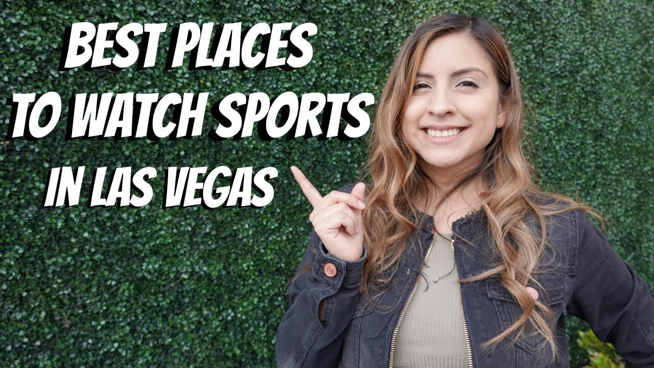 BEST PLACES to WATCH SPORTS in LAS VEGAS