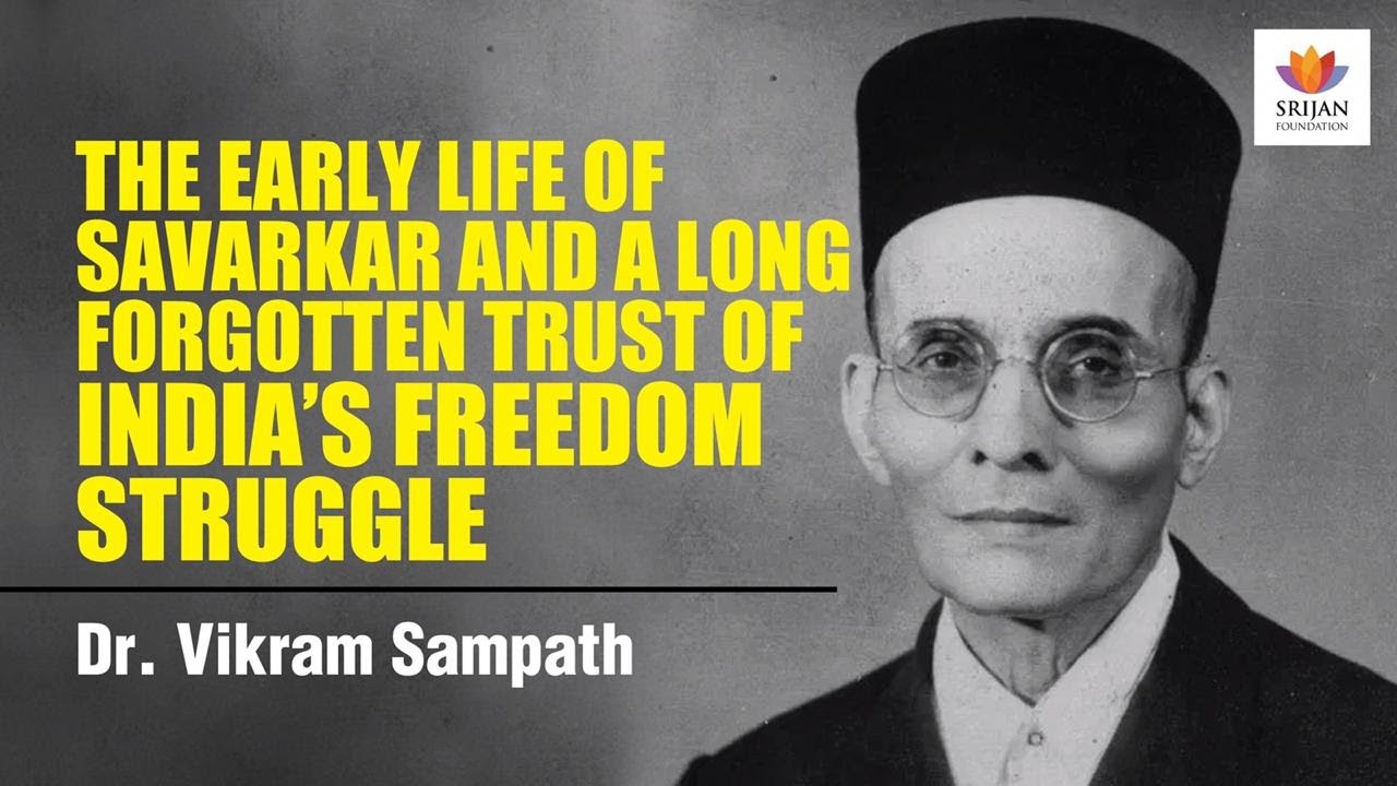 The Early Life Of Savarkar And A Long Forgotten Trust Of India&rsquo;s Freedom Struggle | Vikram Sampath