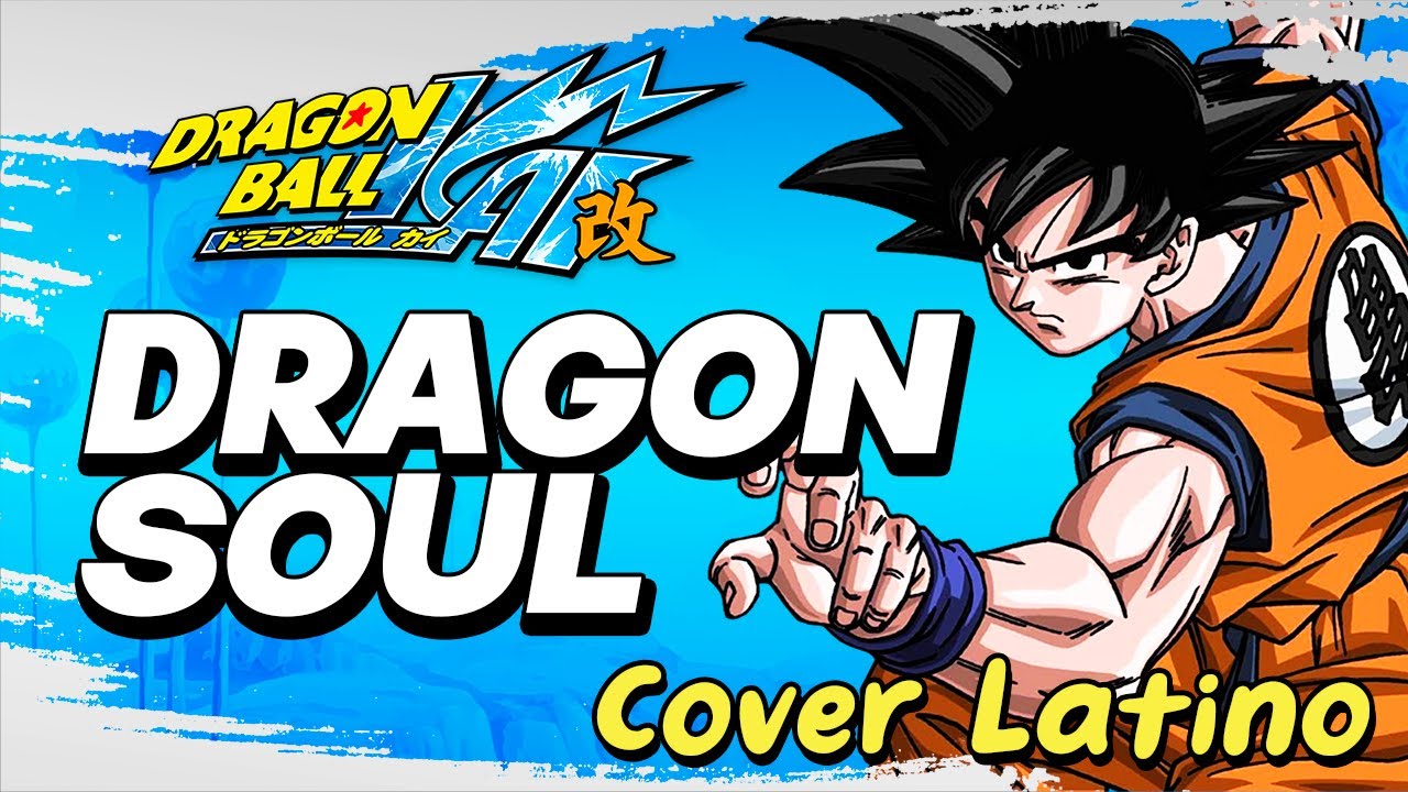 ·DRAGON SOUL·「DRAGON BALL KAI ~OPENING~」 (Versión Full)