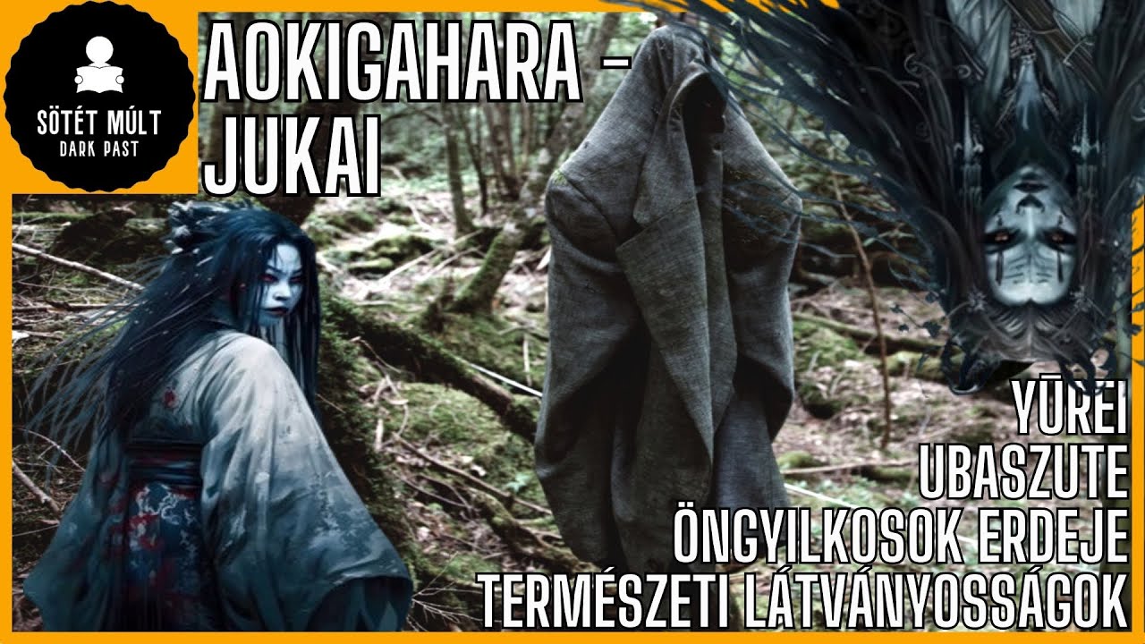 Aokigahara erdő története magyarul. Ahova meghalni mennek az emberek.