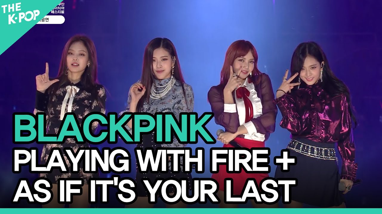 BLACKPINK, PLAYING WITH FIRE + AS IF IT'S YOUR LAST (블랙핑크, 불장난 + 마지막처럼) | BOF Opening Ceremony 2017