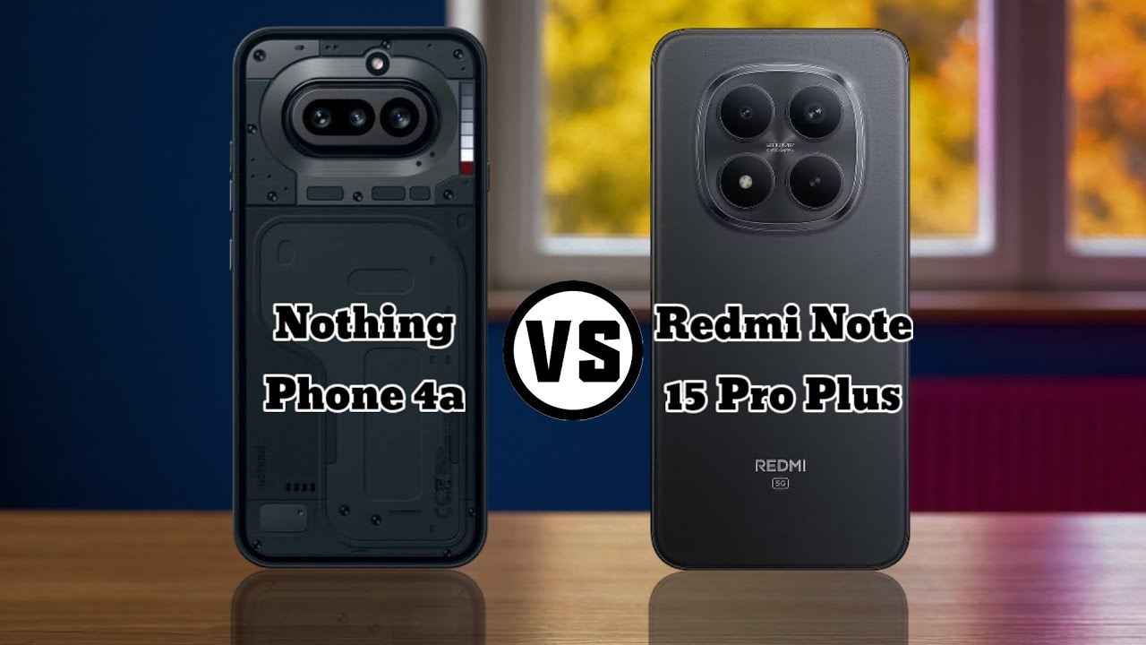 Nothing Phone 4a vs Redmi Note 15 Pro+: The Ultimate Mid-Range Battle!