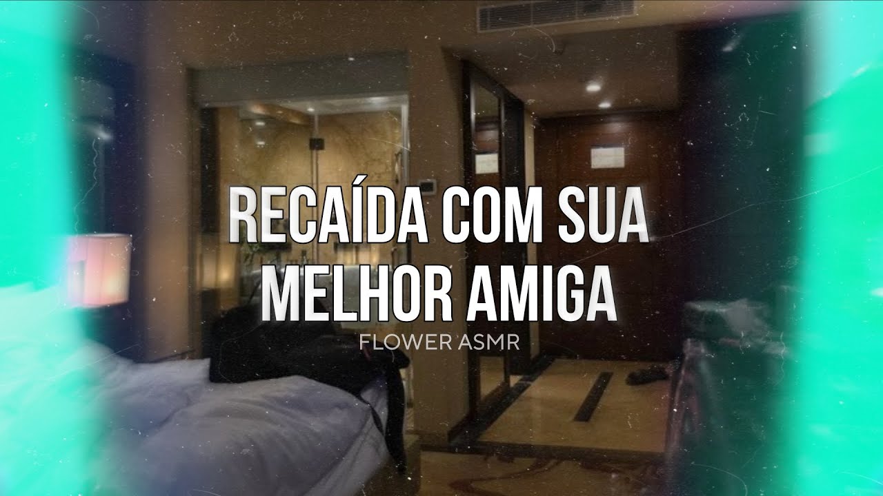 ASMR - Recaída com sua melhor amiga (final de ano juntos 🤍)