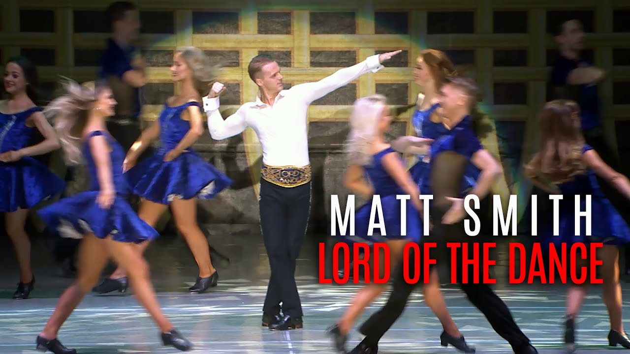 Michael Flatley's Handpicked Successor: Lord of the Dance Matt Smith, The Boy Who Followed His Dream