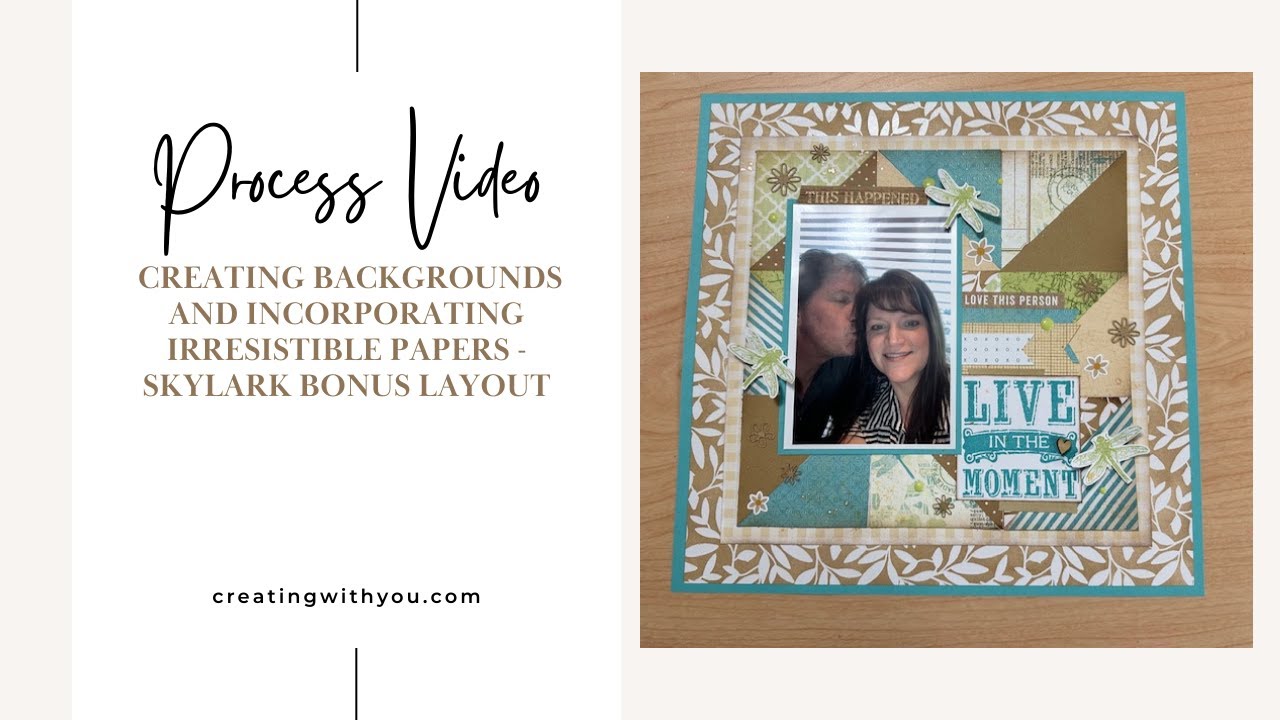 Creating Backgrounds and Incorporating Irresistible Papers - Skylark Bonus Layout