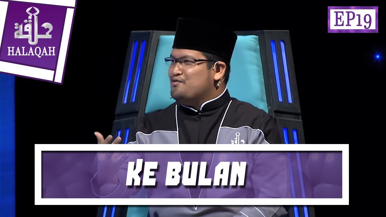 Halaqah (2018) | Episod 19 - Ke Bulan