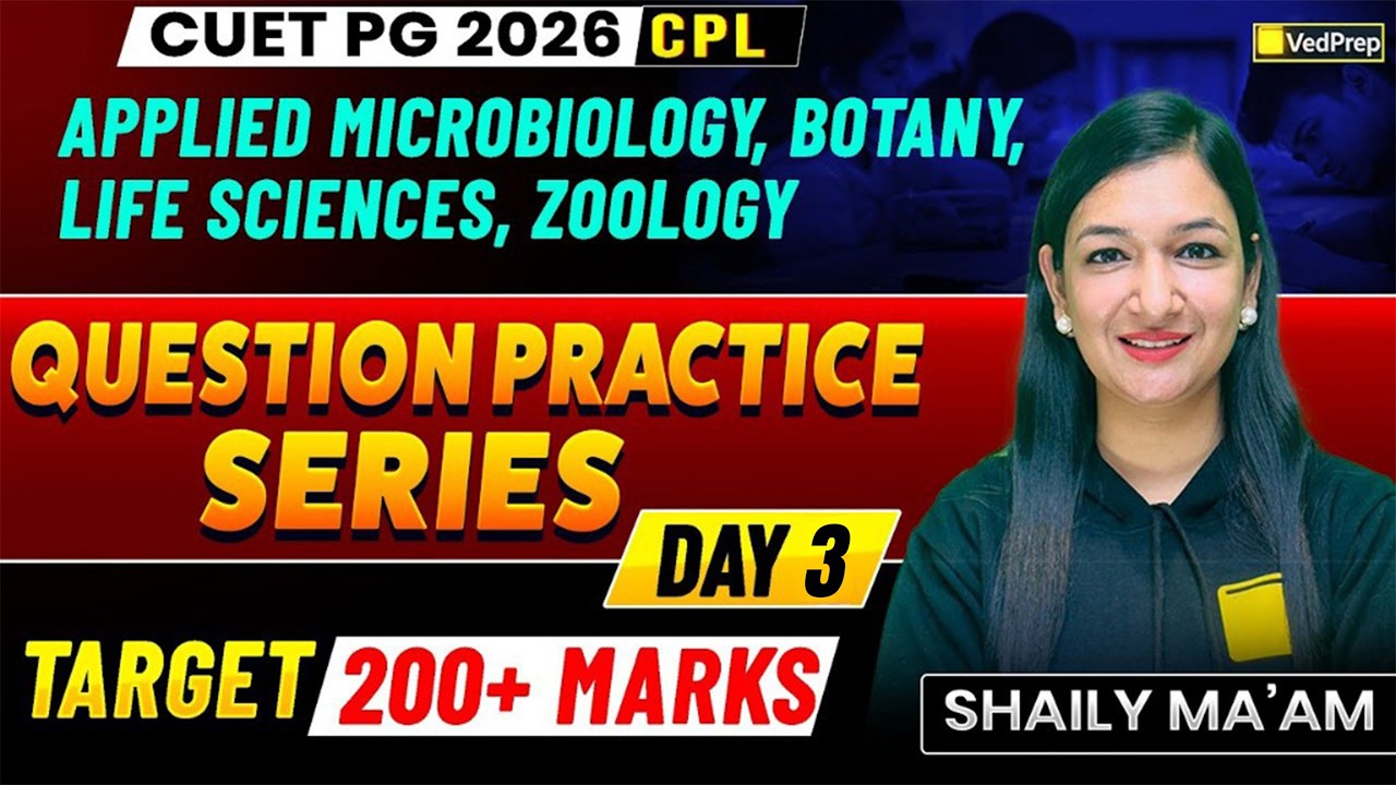 CUET PG 2026 CPL | Question Practice Series | Day 3 | Zoology, Botany & Life Sciences, Microbiology