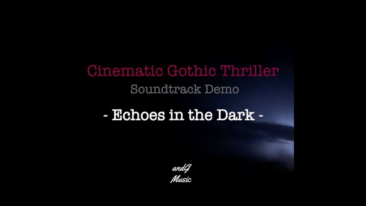 Echoes in the Dark - Cinematic Gothic Thriller Soundtrack