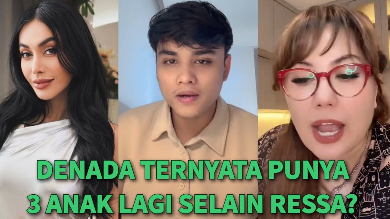MELEDAK!🔥CIPAK-CIPUK DENADA PUNYA 3 ANAK DIBONGKAR SAMA TEMAN AYAHNYA. RESSA PUNYA 3 SAUDARA