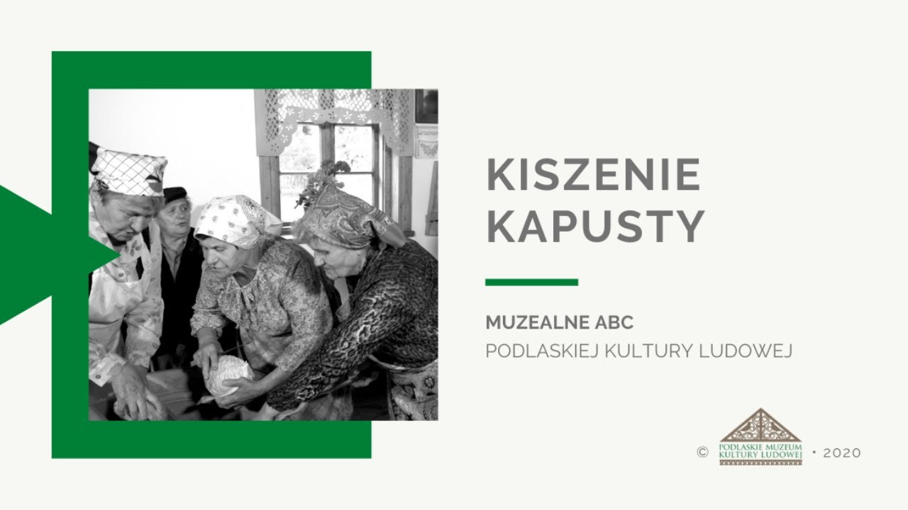 KISZENIE KAPUSTY Muzealne ABC (Podlaskie Muzeum Kultury Ludowej