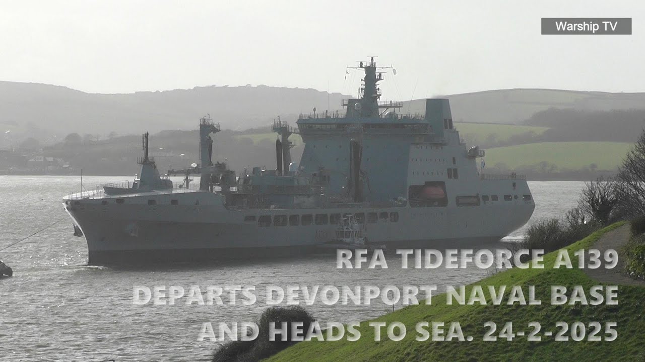 RFA FLEET TANKER RFA TIDEFORCE A139 LEAVES DEVONPORT NAVAL BASE AND DEPLOYS TO SEA 24.2.25