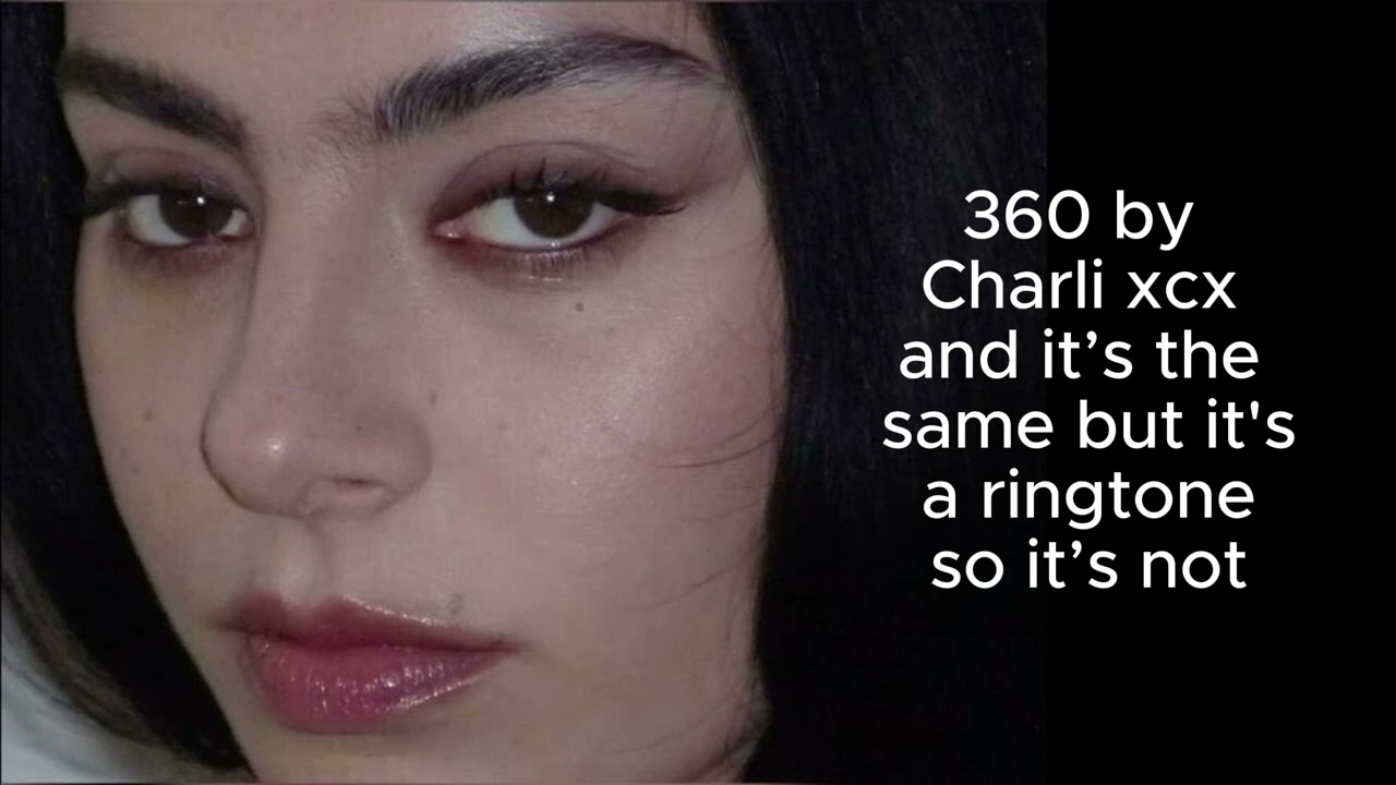 360 by Charli xcx as a ringtone