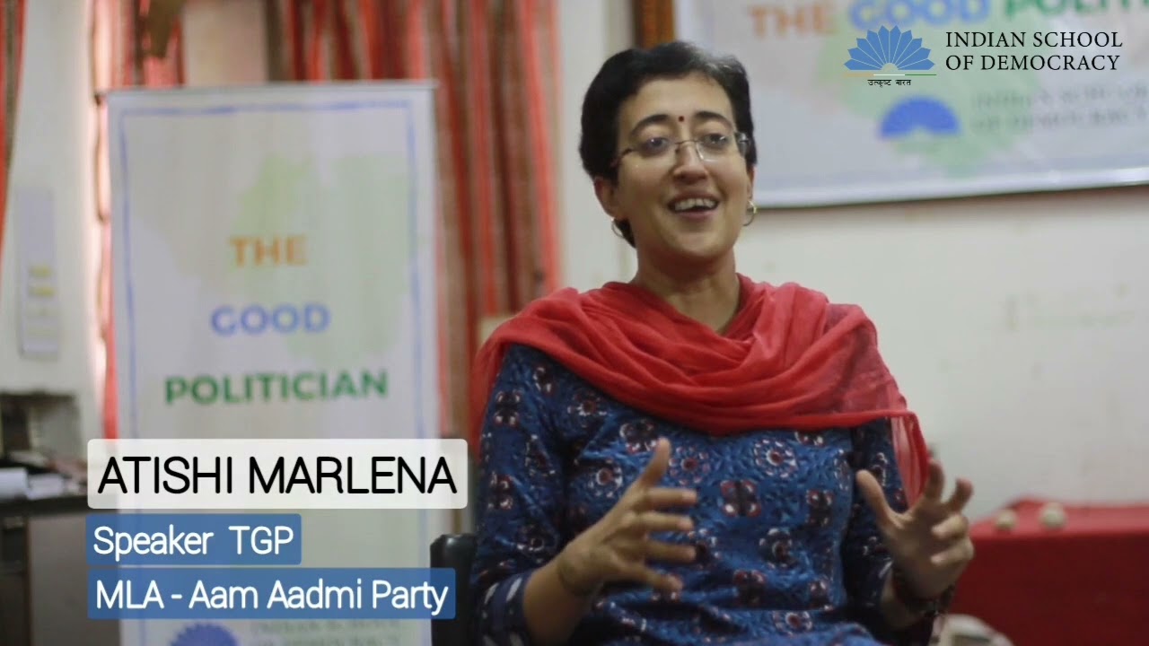 Hear from the speakers- The Good Politician | Atishi (MLA- AAP, Delhi)