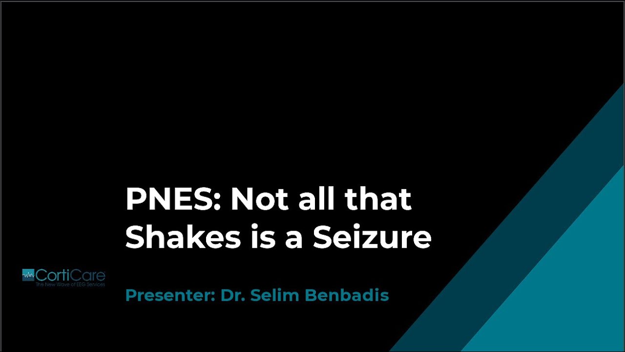Webinar-PNES Not all that Shakes is a Seizure