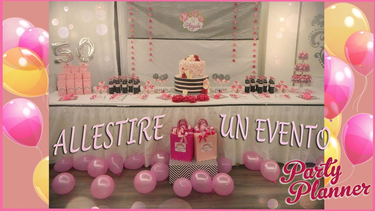 COME ALLESTIRE UN EVENTO - TUTORIAL - HABIBA'S WORLD - PARTY PLANNER - come fare un allestimento