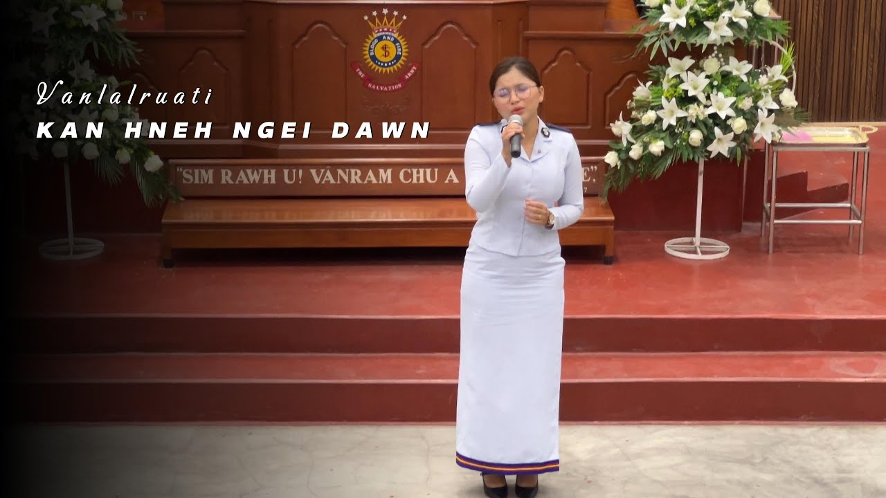 VANLALRUATI - KAN HNEH NGEI DAWN (Voice of Salvationist Winner)