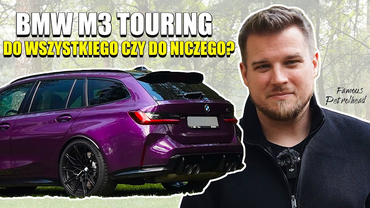 BMW M3 TOURING - DO WSZYSTKIEGO CZY DO NICZEGO? | TEST FAMOUS PETROLHEAD