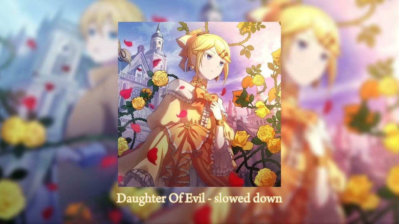 Daughter of evil |slowed down|