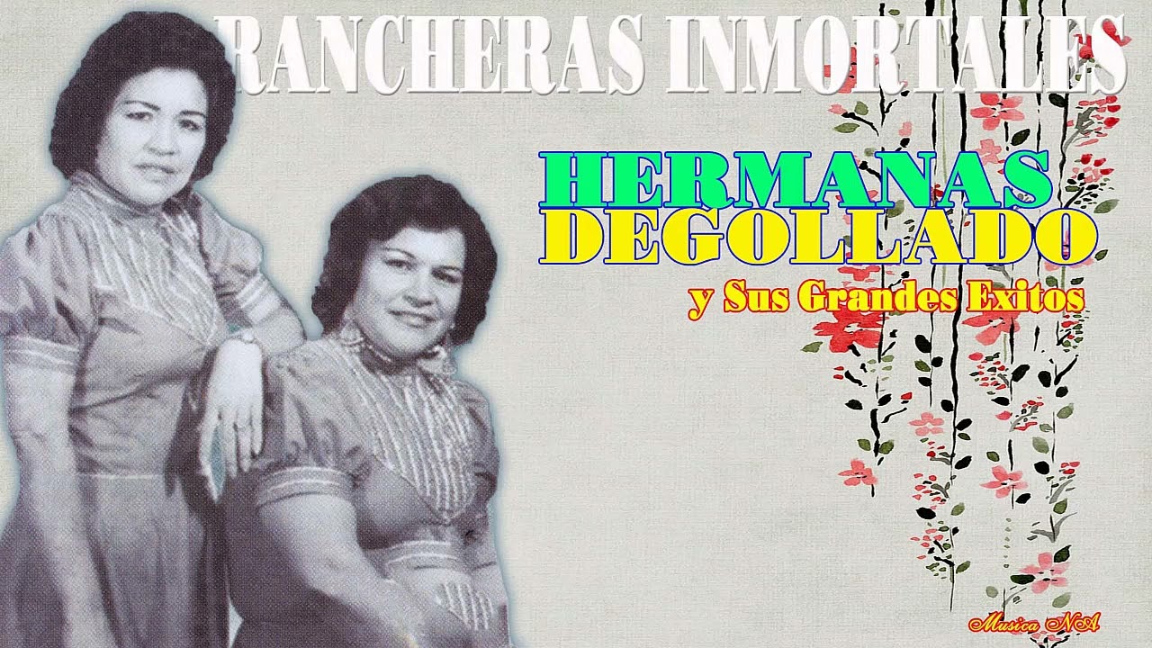 LAS HERMANAS DEGOLLADO FRENTE A FRENTE MIX 20 EXITOS PEGADITOS ~ RANCHERAS DE ORO