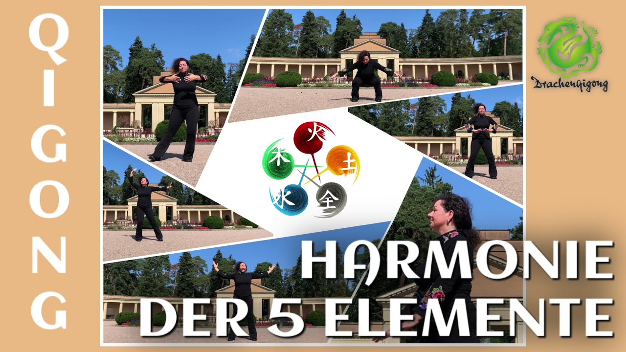 Harmonie 5 Elemente - Qigong - Harmony of the 5 Elements - Qi Gong